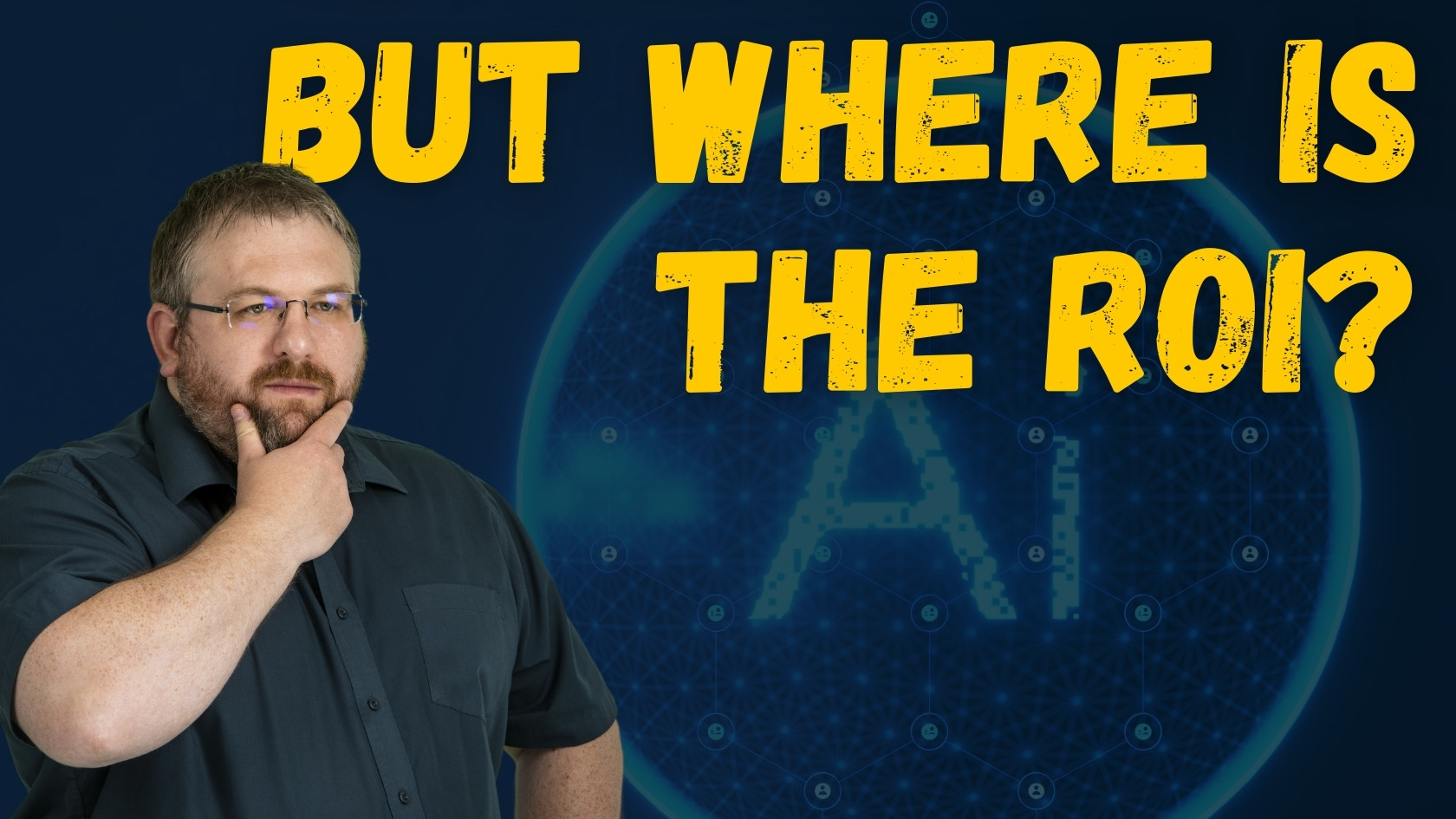 But where is the ROI?